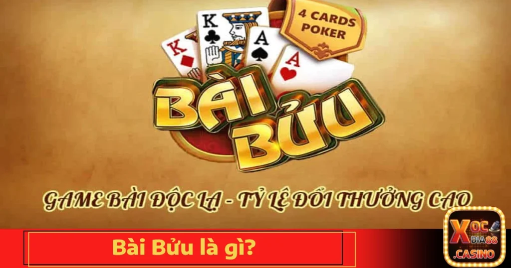 Bài Bửu Là Gì? Hướng Dẫn Chơi Tại Xocdia88 Chi Tiết 1 Bài Bửu Là Gì?