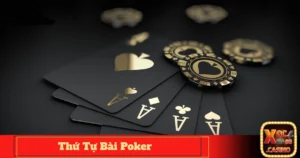 Bảng Xếp Hạng Thứ Tự Bài Poker Từ Cao Đến Thấp