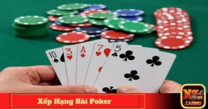 Bảng Xếp Hạng Bài Poker Từ Mạnh Nhất Đến Yếu Nhất