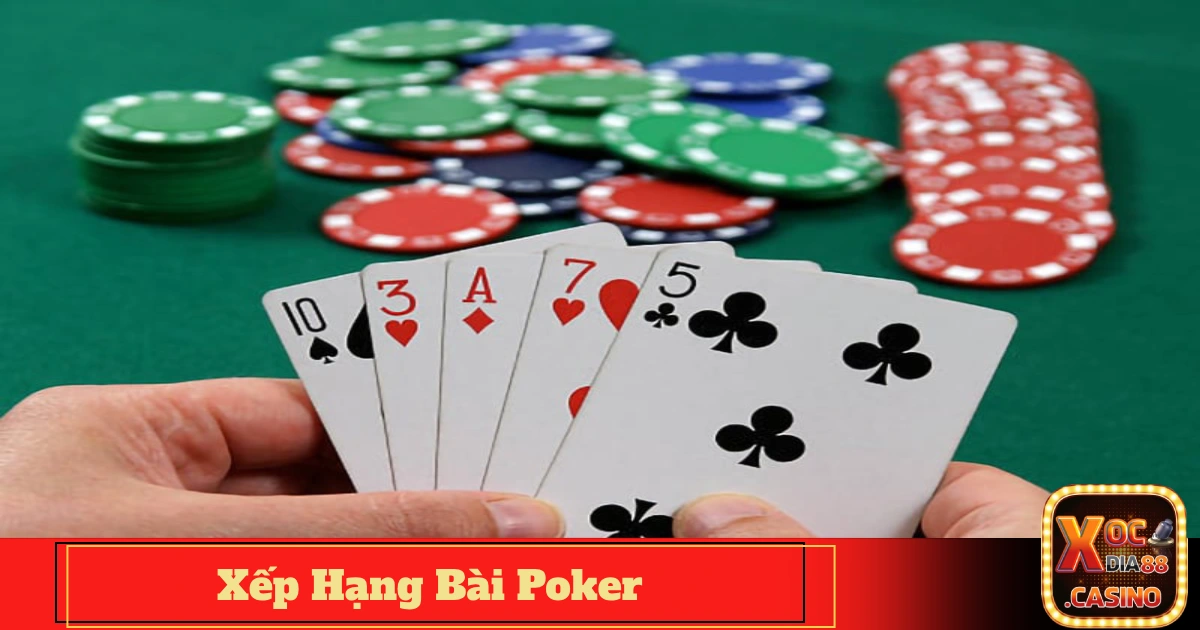 Bảng Xếp Hạng Bài Poker Từ Mạnh Nhất Đến Yếu Nhất